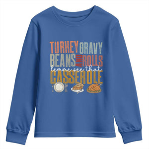 Funny Thanksgiving Youth Sweatshirt Turkey Gravy Beans And Rolls Let Me See That Casserole TS10 Royal Blue Print Your Wear