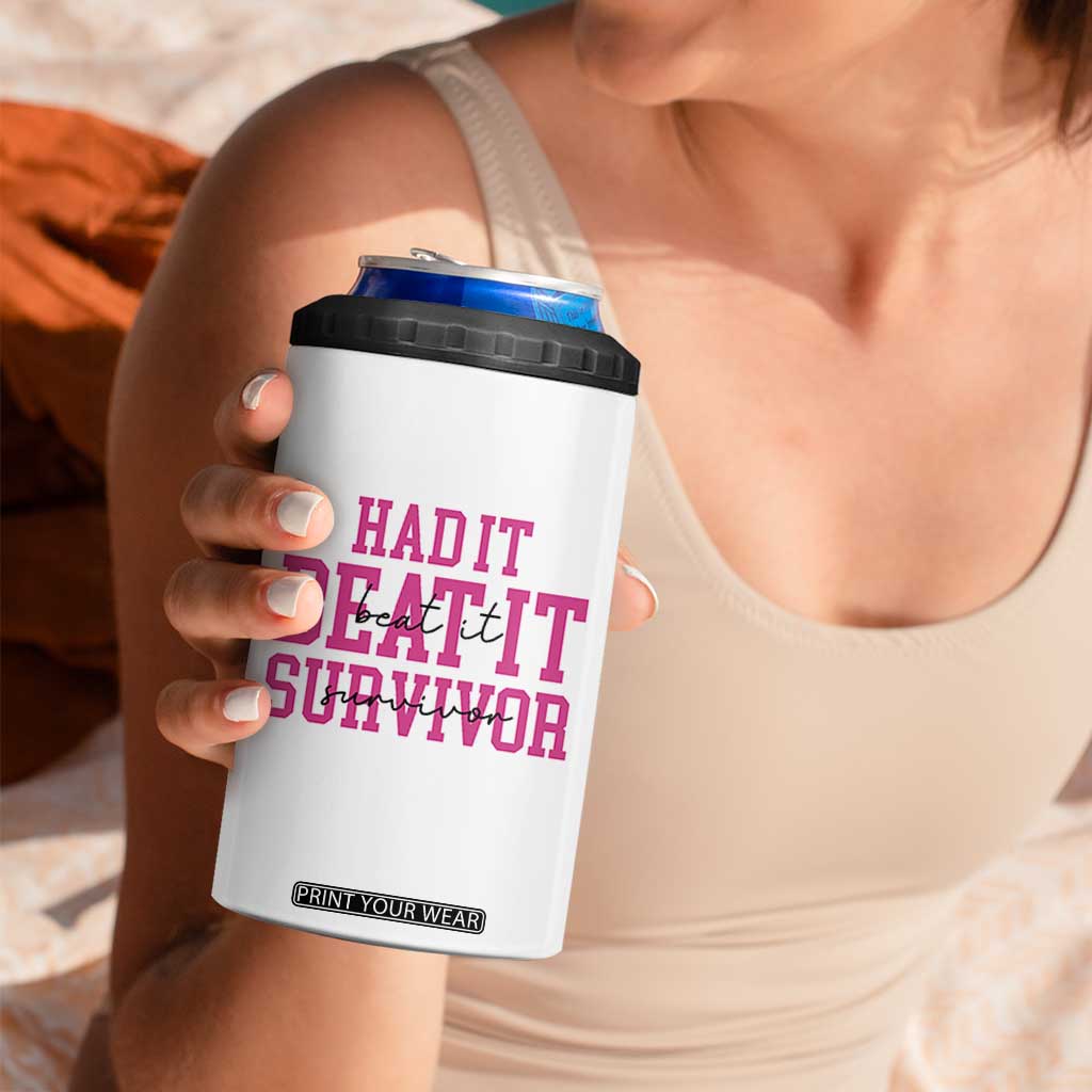 Breast Cancer Support 4 in 1 Can Cooler Tumbler Had it Beat it Survivor Gift TS10 Print Your Wear