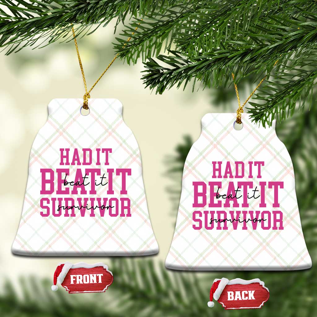 Breast Cancer Support Ceramic Ornament Had it Beat it Survivor Gift TS10 Print Your Wear