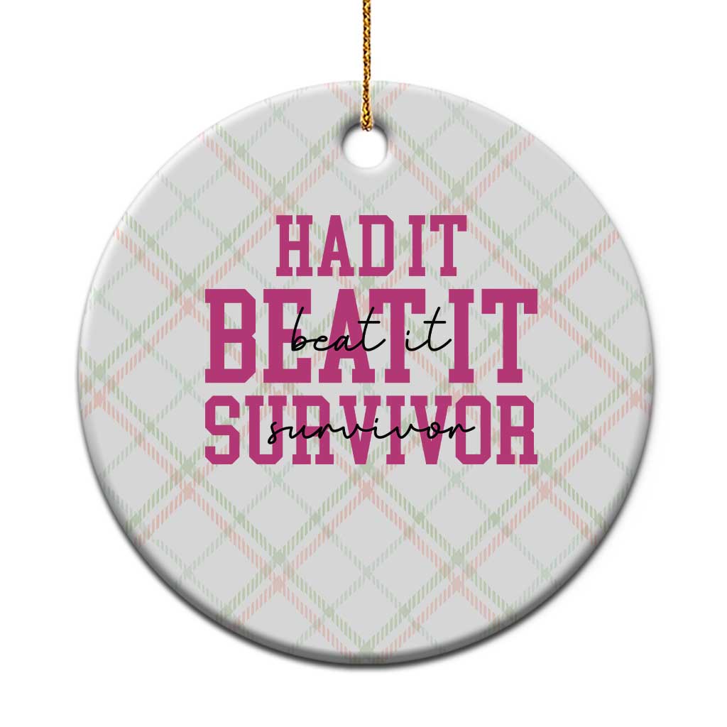 Breast Cancer Support Ceramic Ornament Had it Beat it Survivor Gift TS10 1pc Christmas Plaid Print Your Wear