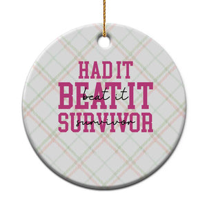 Breast Cancer Support Ceramic Ornament Had it Beat it Survivor Gift TS10 1pc Christmas Plaid Print Your Wear