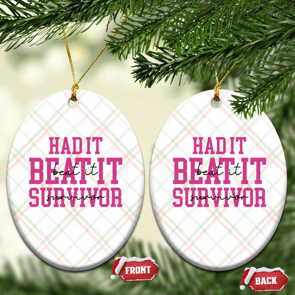 Breast Cancer Support Ceramic Ornament Had it Beat it Survivor Gift TS10 Print Your Wear
