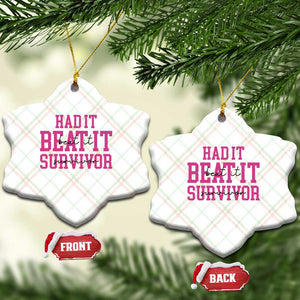 Breast Cancer Support Ceramic Ornament Had it Beat it Survivor Gift TS10 Print Your Wear