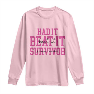 Breast Cancer Support Long Sleeve Shirt Had it Beat it Survivor Gift TS10 Light Pink Print Your Wear
