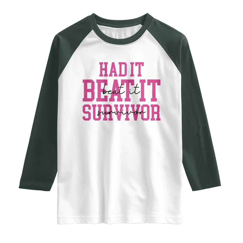Breast Cancer Support Raglan Shirt Had it Beat it Survivor Gift TS10 White Dark Forest Green Print Your Wear