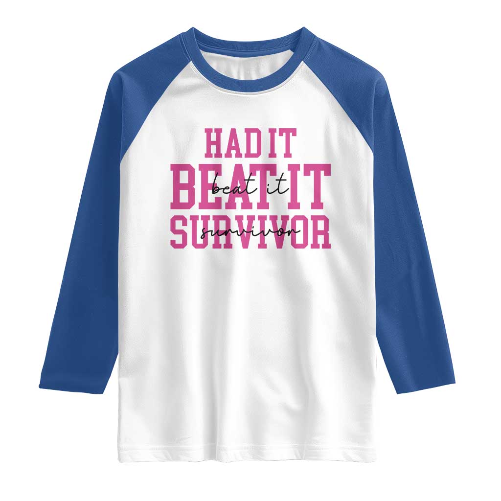 Breast Cancer Support Raglan Shirt Had it Beat it Survivor Gift TS10 White Royal Print Your Wear