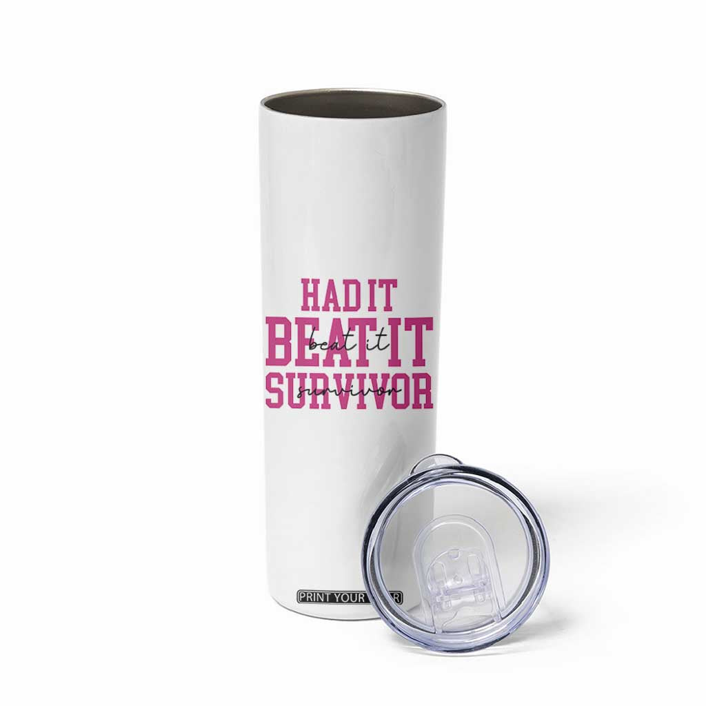 Breast Cancer Support Skinny Tumbler Had it Beat it Survivor Gift TS10 Print Your Wear