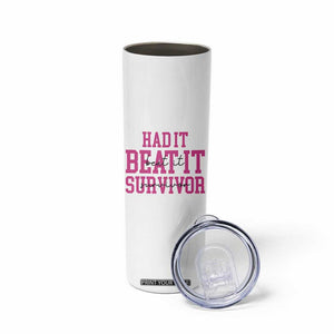 Breast Cancer Support Skinny Tumbler Had it Beat it Survivor Gift TS10 Print Your Wear