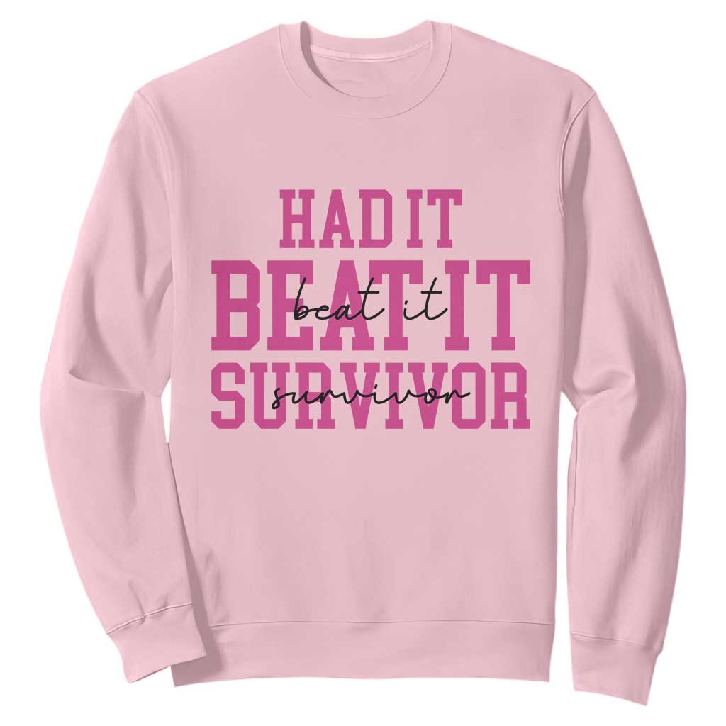 Breast Cancer Support Sweatshirt Had it Beat it Survivor Gift TS10 Light Pink Print Your Wear