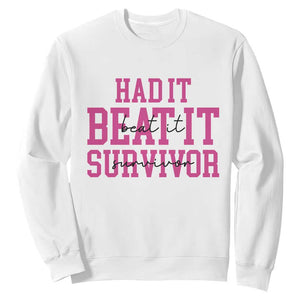 Breast Cancer Support Sweatshirt Had it Beat it Survivor Gift TS10 White Print Your Wear