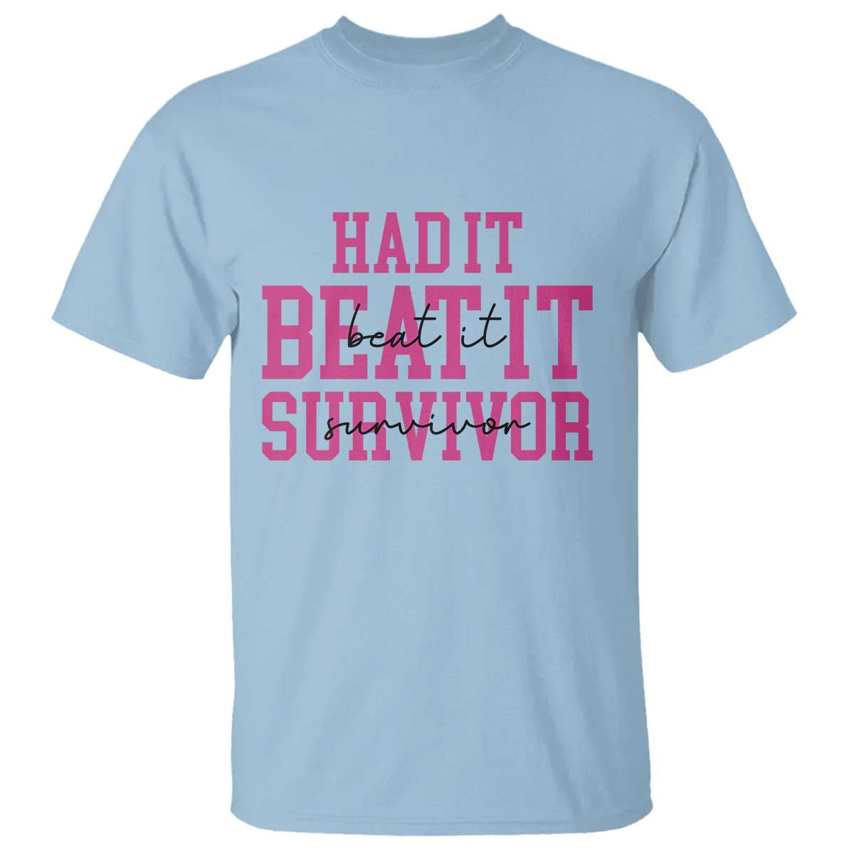 Breast Cancer Support T Shirt Had it Beat it Survivor Gift TS10 Light Blue Print Your Wear