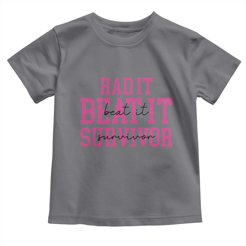 Breast Cancer Support Toddler T Shirt Had it Beat it Survivor Gift TS10 Charcoal Print Your Wear