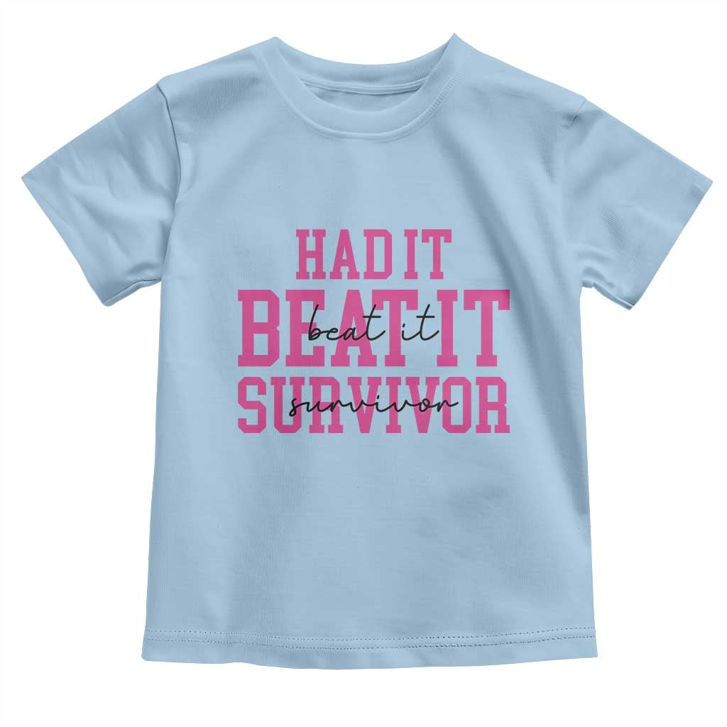 Breast Cancer Support Toddler T Shirt Had it Beat it Survivor Gift TS10 Light Blue Print Your Wear