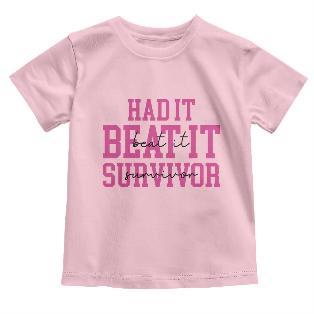 Breast Cancer Support Toddler T Shirt Had it Beat it Survivor Gift TS10 Light Pink Print Your Wear