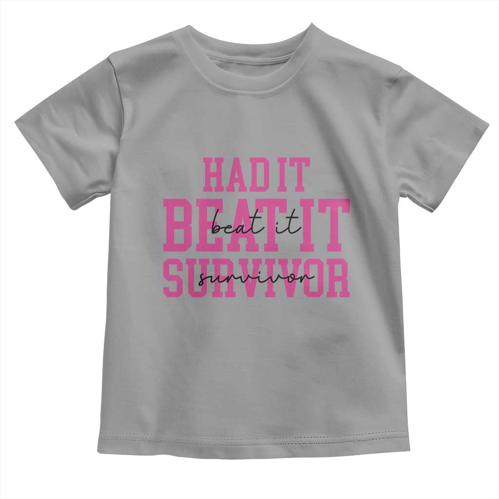 Breast Cancer Support Toddler T Shirt Had it Beat it Survivor Gift TS10 Sport Gray Print Your Wear