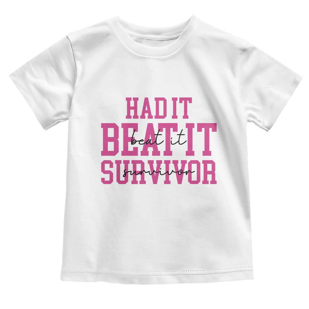 Breast Cancer Support Toddler T Shirt Had it Beat it Survivor Gift TS10 White Print Your Wear