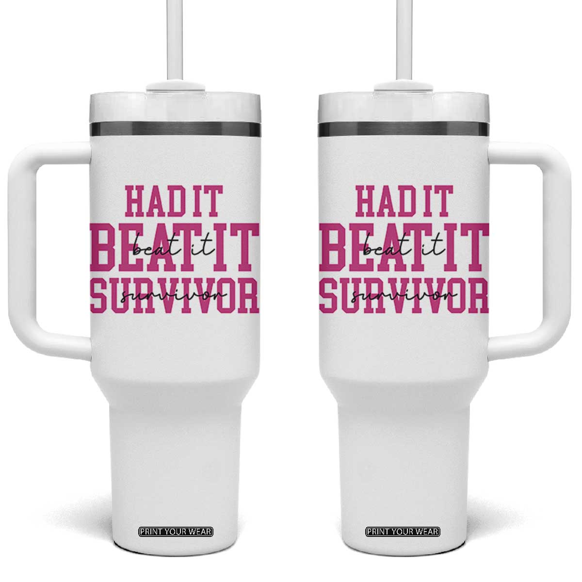Breast Cancer Support Tumbler With Handle Had it Beat it Survivor Gift TS10 One Size: 40 oz White Print Your Wear