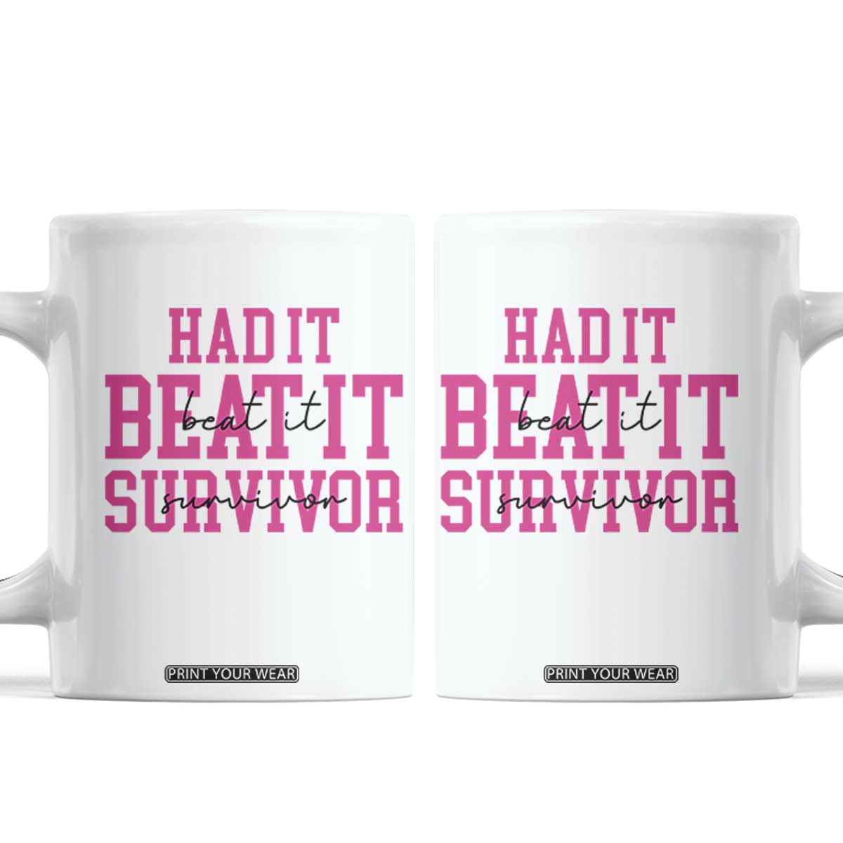 Breast Cancer Support Coffee Mug Had it Beat it Survivor Gift TS10 White Print Your Wear
