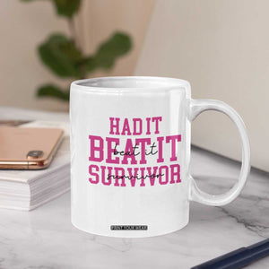 Breast Cancer Support Coffee Mug Had it Beat it Survivor Gift TS10 Print Your Wear