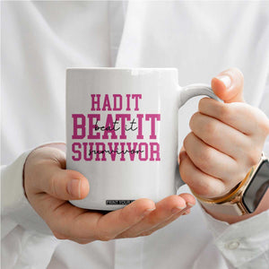 Breast Cancer Support Coffee Mug Had it Beat it Survivor Gift TS10 Print Your Wear