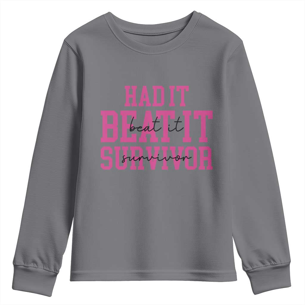 Breast Cancer Support Youth Sweatshirt Had it Beat it Survivor Gift TS10 Charcoal Print Your Wear