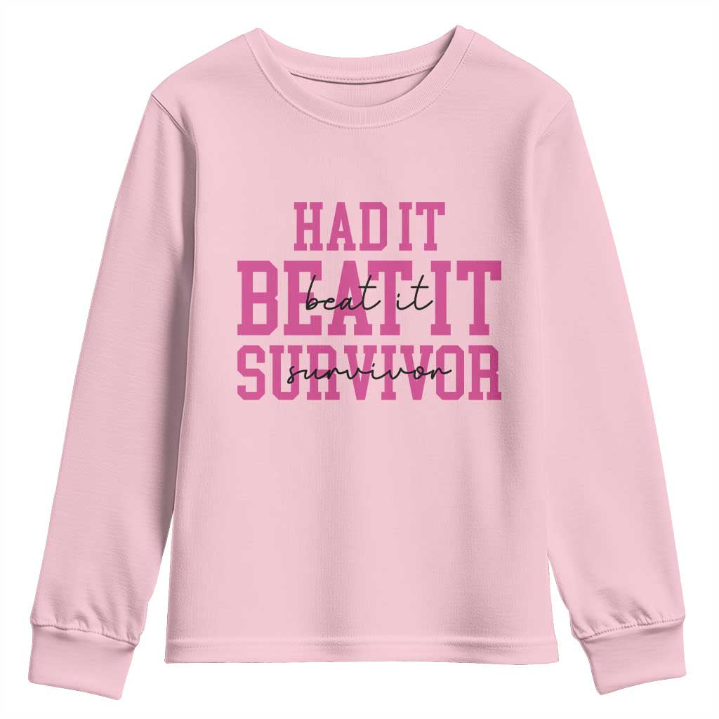 Breast Cancer Support Youth Sweatshirt Had it Beat it Survivor Gift TS10 Light Pink Print Your Wear