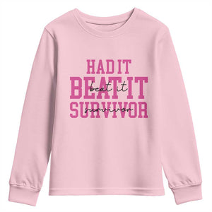 Breast Cancer Support Youth Sweatshirt Had it Beat it Survivor Gift TS10 Light Pink Print Your Wear
