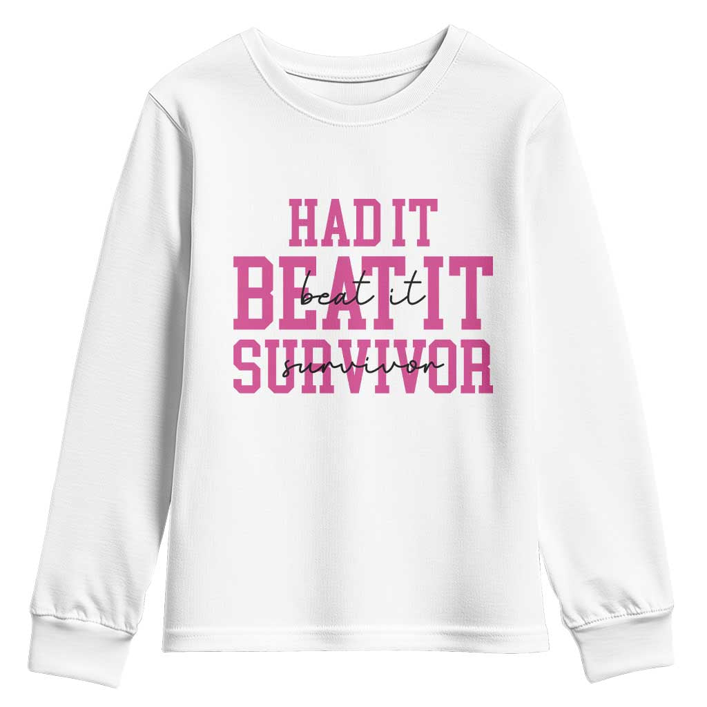 Breast Cancer Support Youth Sweatshirt Had it Beat it Survivor Gift TS10 White Print Your Wear