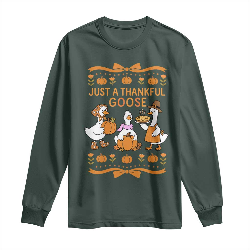 Just a Thankful Goose Long Sleeve Shirt Thanksgiving Silly Gooses TS10 Dark Forest Green Print Your Wear