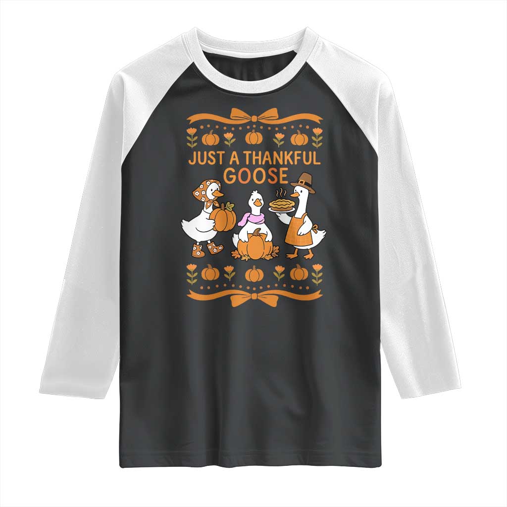 Just a Thankful Goose Raglan Shirt Thanksgiving Silly Gooses TS10 Black White Print Your Wear