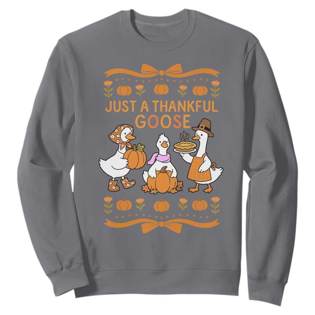 Just a Thankful Goose Sweatshirt Thanksgiving Silly Gooses TS10 Charcoal Print Your Wear