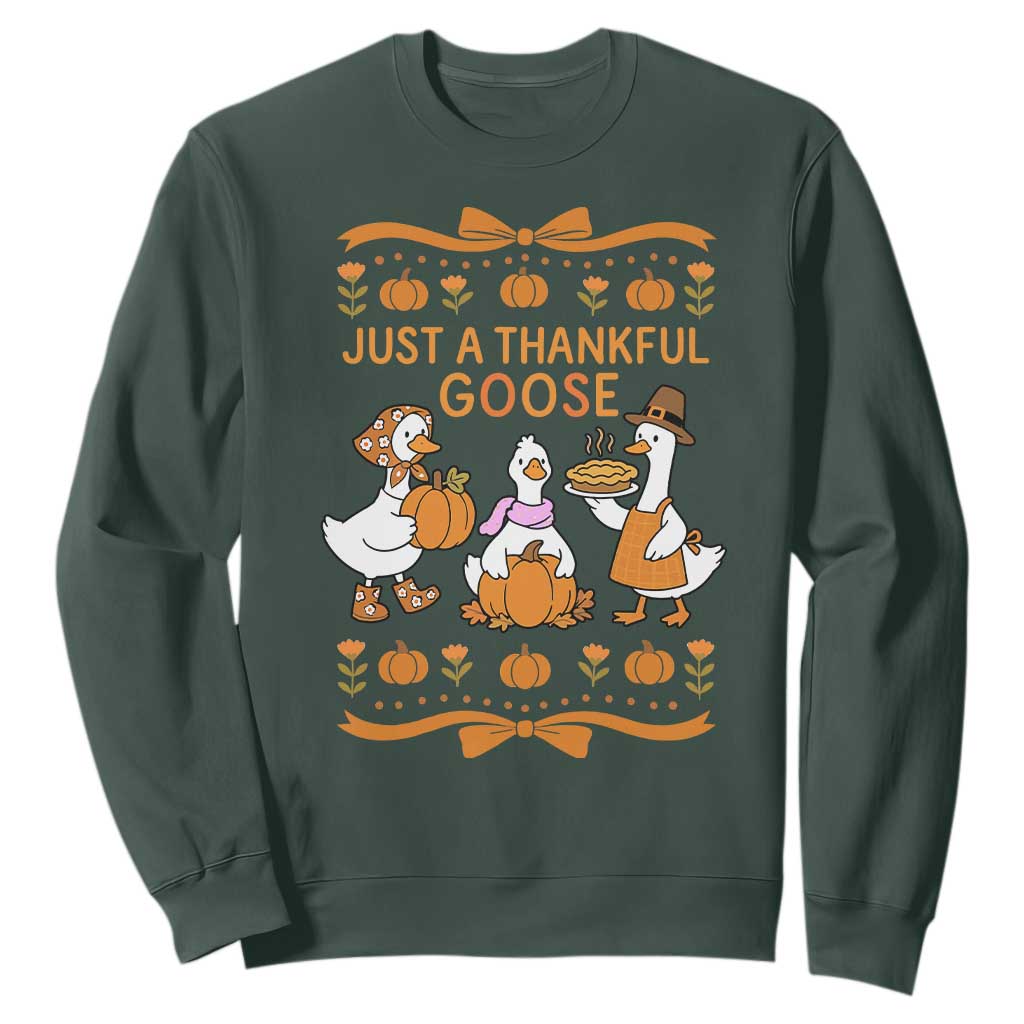 Just a Thankful Goose Sweatshirt Thanksgiving Silly Gooses TS10 Dark Forest Green Print Your Wear
