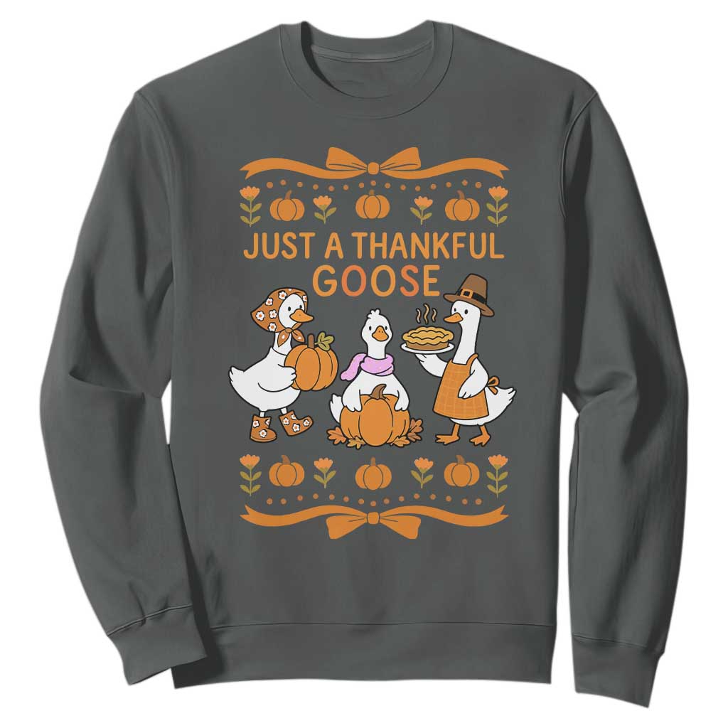 Just a Thankful Goose Sweatshirt Thanksgiving Silly Gooses TS10 Dark Heather Print Your Wear