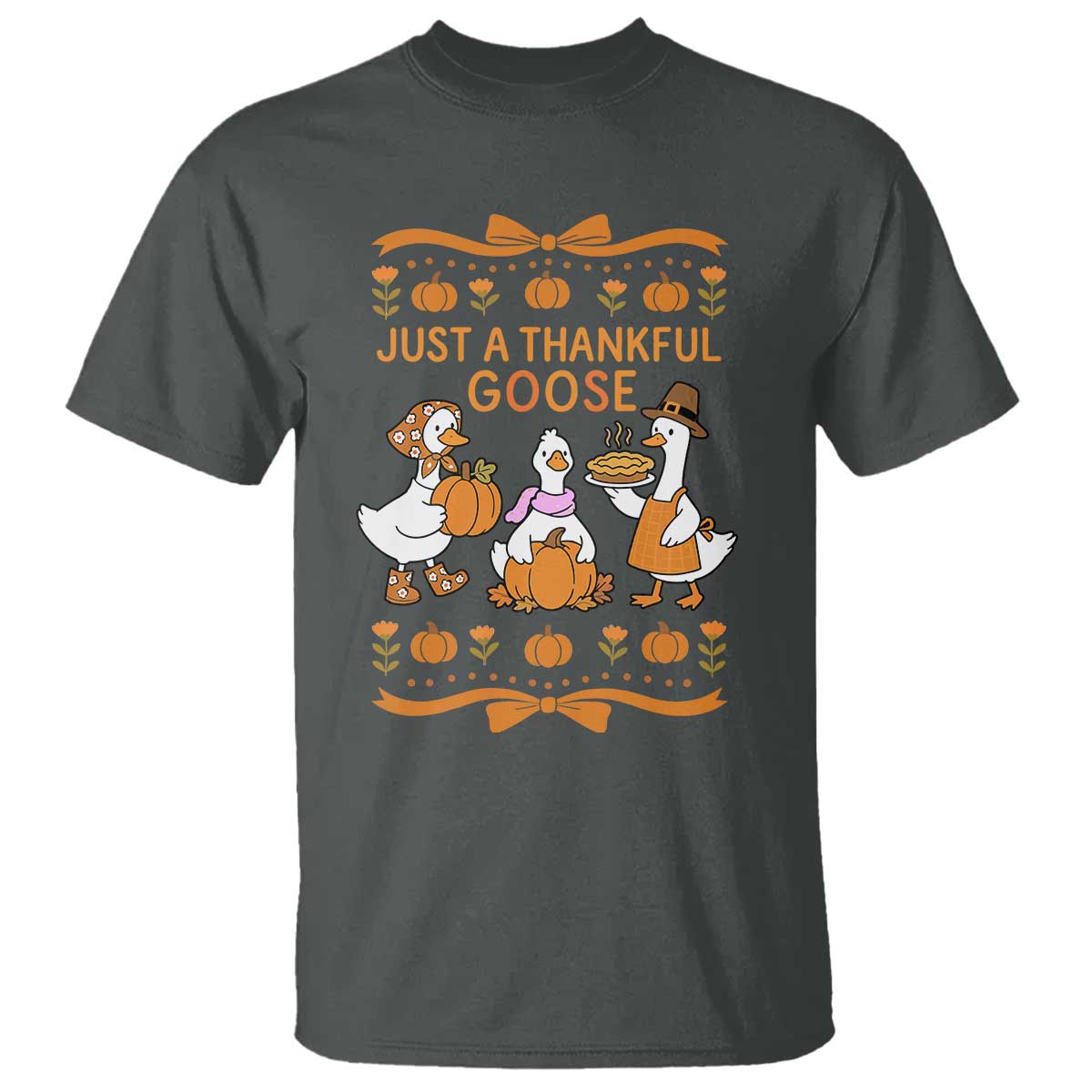 Just a Thankful Goose T Shirt Thanksgiving Silly Gooses TS10 Dark Heather Print Your Wear