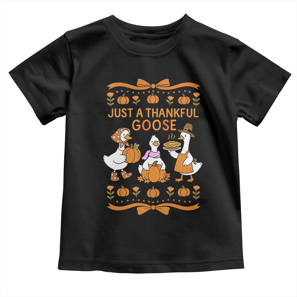 Just a Thankful Goose Toddler T Shirt Thanksgiving Silly Gooses TS10 Black Print Your Wear
