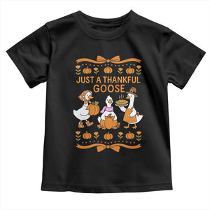 Just a Thankful Goose Toddler T Shirt Thanksgiving Silly Gooses TS10 Black Print Your Wear