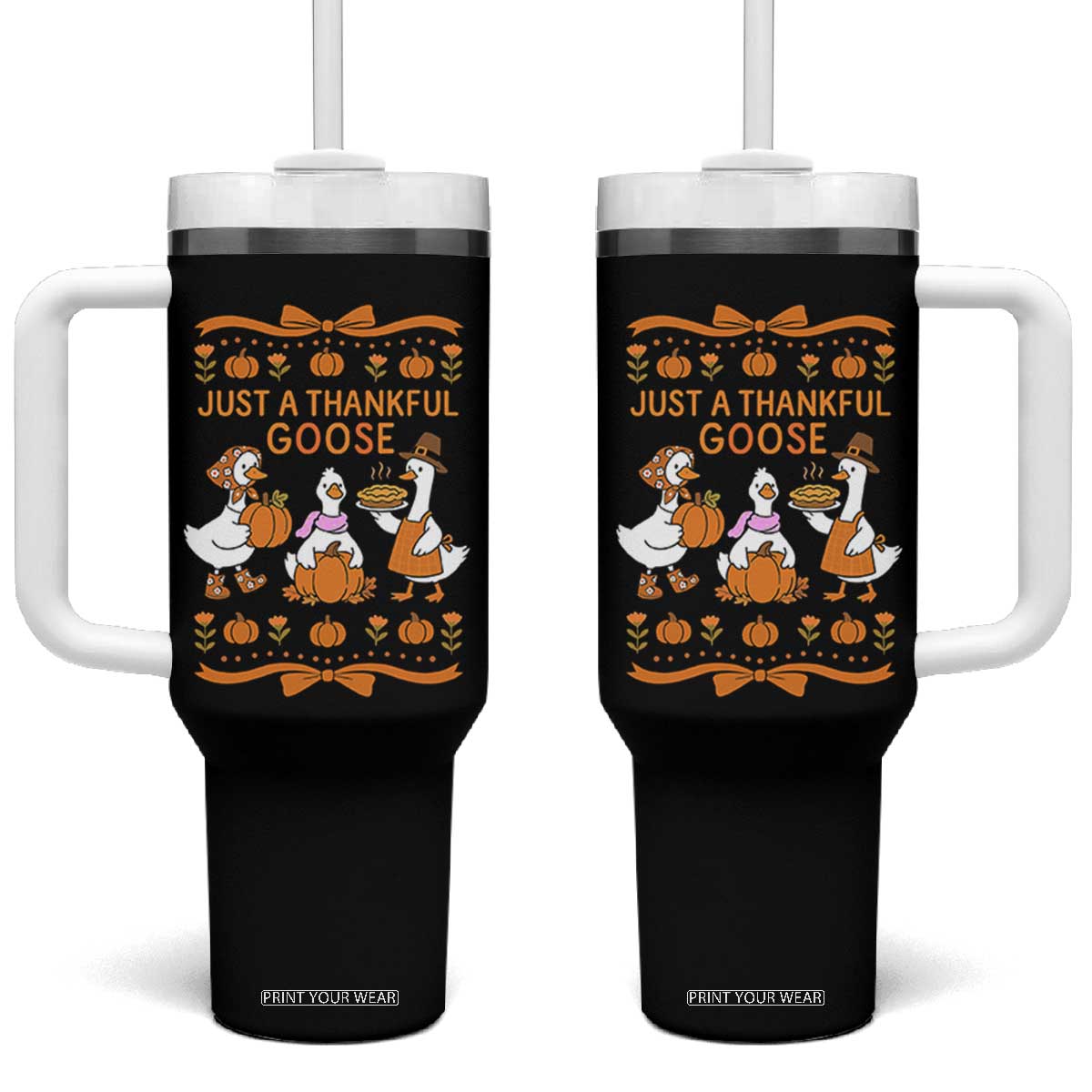 Just a Thankful Goose Tumbler With Handle Thanksgiving Silly Gooses TS10 One Size: 40 oz Black Print Your Wear