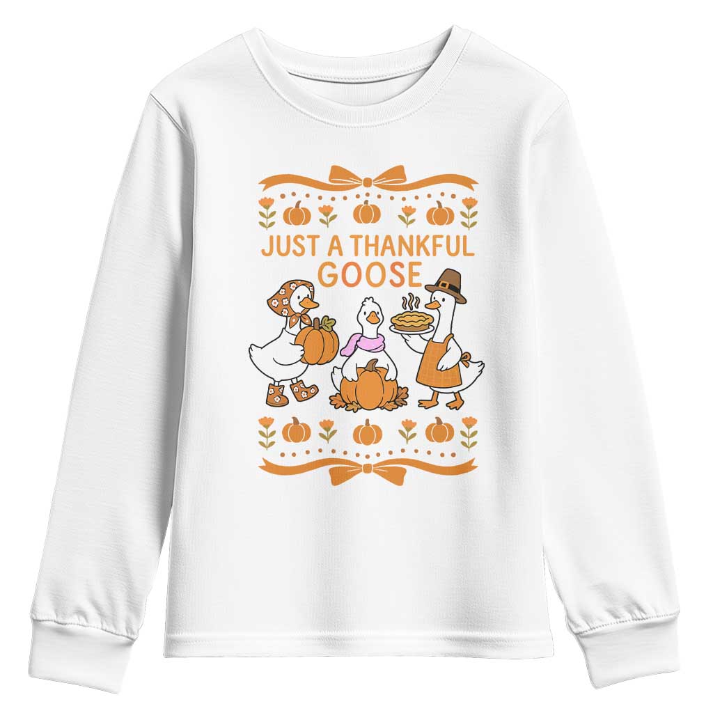 Just a Thankful Goose Youth Sweatshirt Thanksgiving Silly Gooses TS10 White Print Your Wear