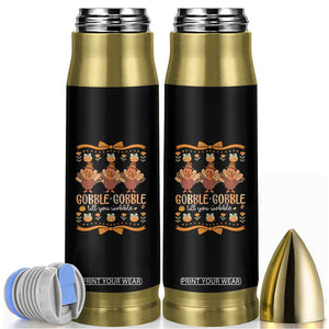 Gobble Gobble Till You Wobble Bullet Tumbler Funny Thanksgiving Turkey TS10 Black Print Your Wear