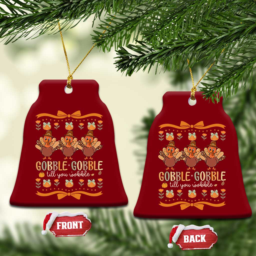 Gobble Gobble Till You Wobble Ceramic Ornament Funny Thanksgiving Turkey TS10 Print Your Wear