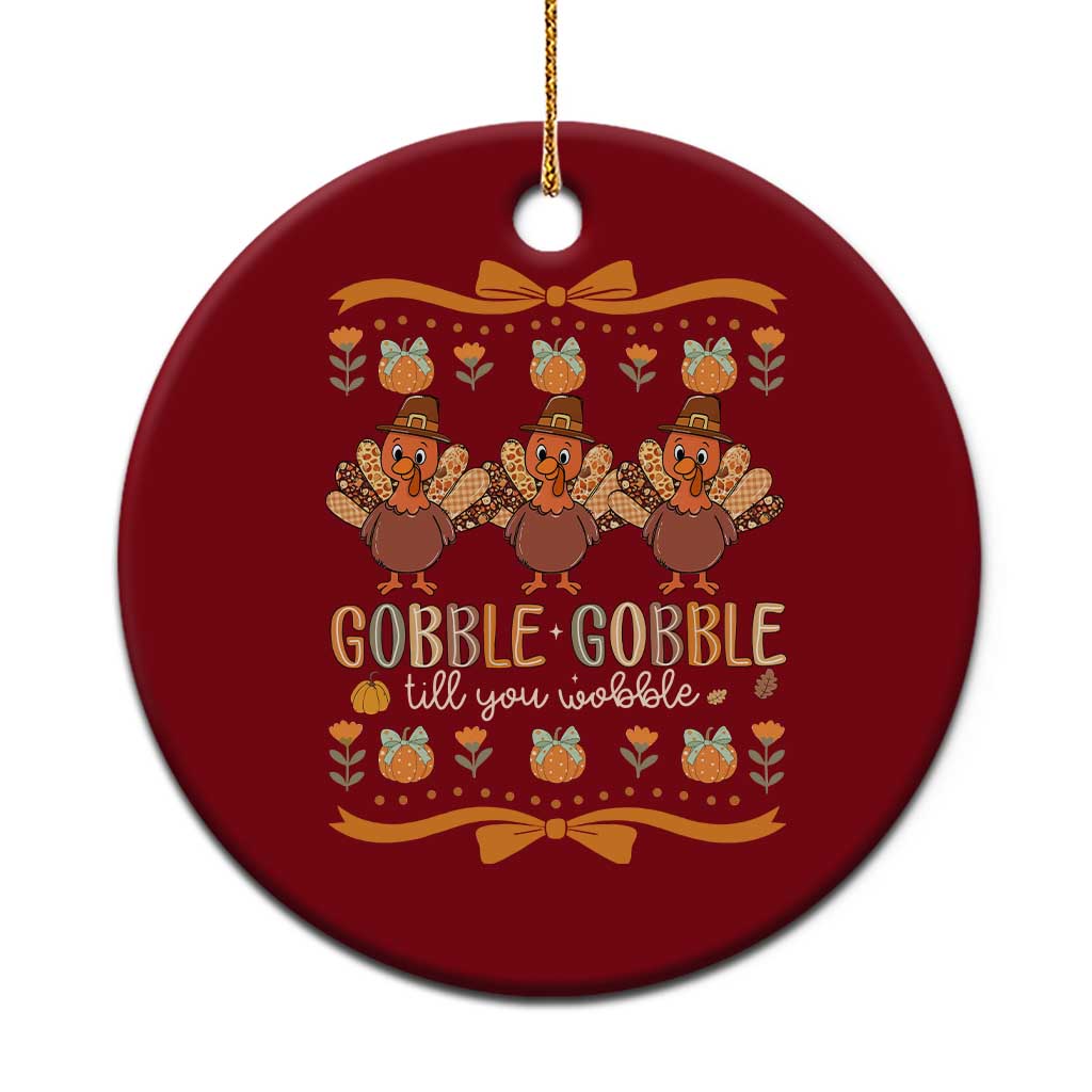 Gobble Gobble Till You Wobble Ceramic Ornament Funny Thanksgiving Turkey TS10 1pc Red Print Your Wear