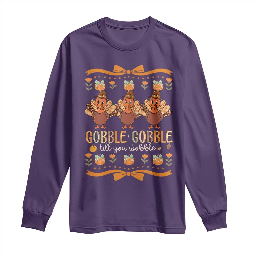 Gobble Gobble Till You Wobble Long Sleeve Shirt Funny Thanksgiving Turkey TS10 Purple Print Your Wear