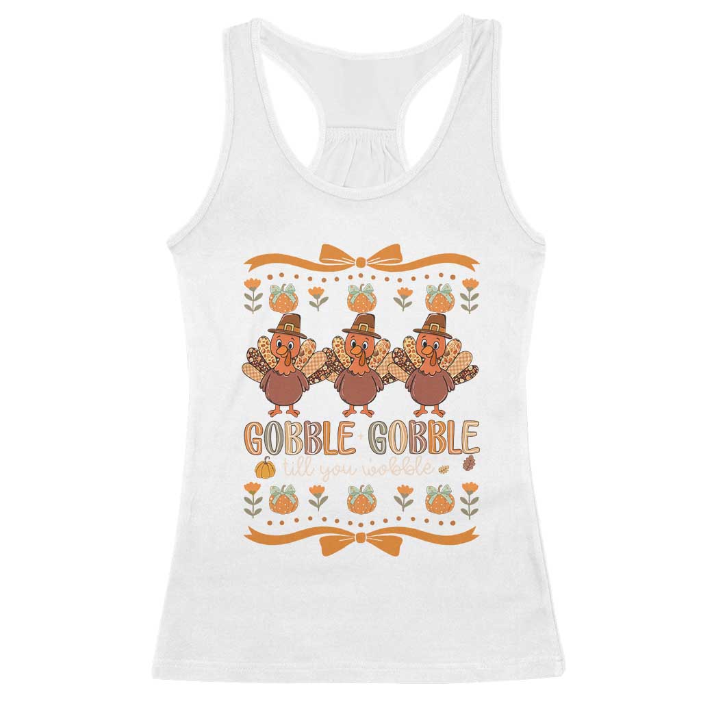 Gobble Gobble Till You Wobble Racerback Tank Top Funny Thanksgiving Turkey TS10 White Print Your Wear