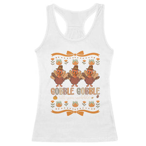 Gobble Gobble Till You Wobble Racerback Tank Top Funny Thanksgiving Turkey TS10 White Print Your Wear