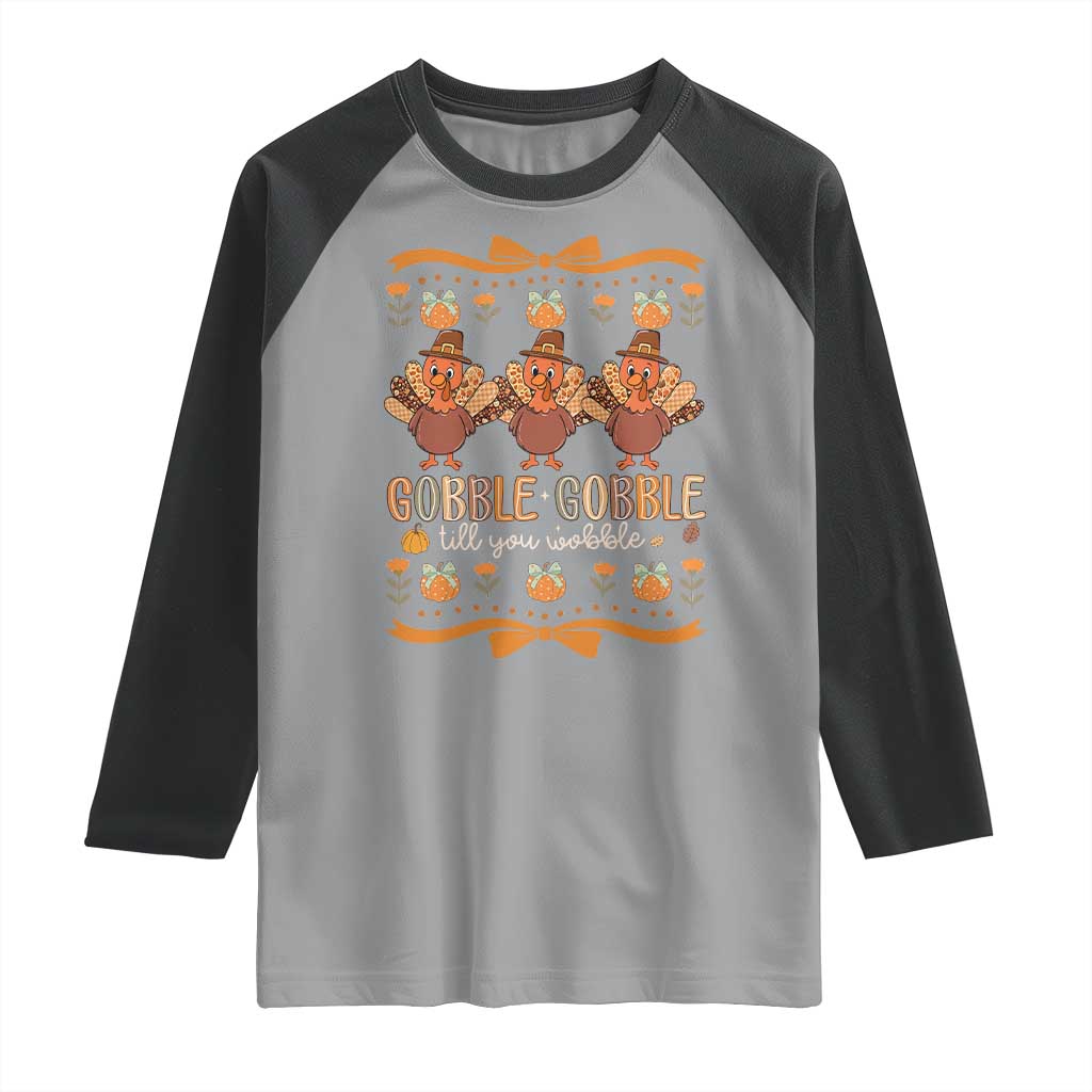 Gobble Gobble Till You Wobble Raglan Shirt Funny Thanksgiving Turkey TS10 Sport Gray Black Print Your Wear