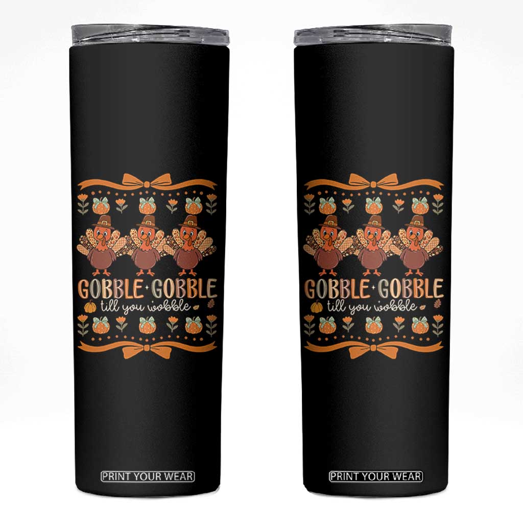Gobble Gobble Till You Wobble Skinny Tumbler Funny Thanksgiving Turkey TS10 Black Print Your Wear