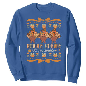 Gobble Gobble Till You Wobble Sweatshirt Funny Thanksgiving Turkey TS10 Royal Blue Print Your Wear