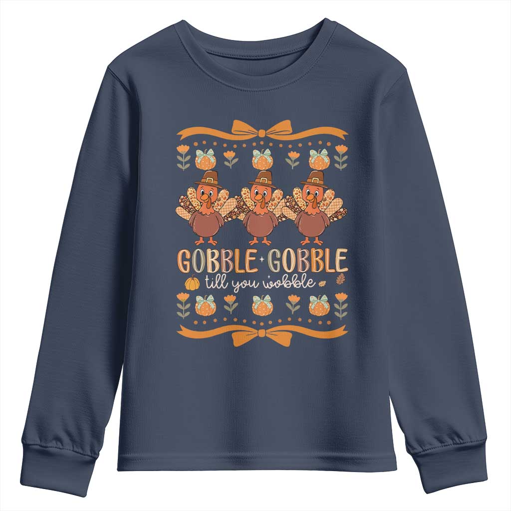 Gobble Gobble Till You Wobble Youth Sweatshirt Funny Thanksgiving Turkey TS10 Navy Print Your Wear