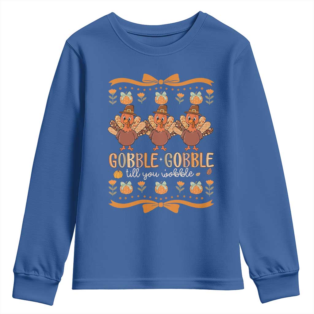 Gobble Gobble Till You Wobble Youth Sweatshirt Funny Thanksgiving Turkey TS10 Royal Blue Print Your Wear