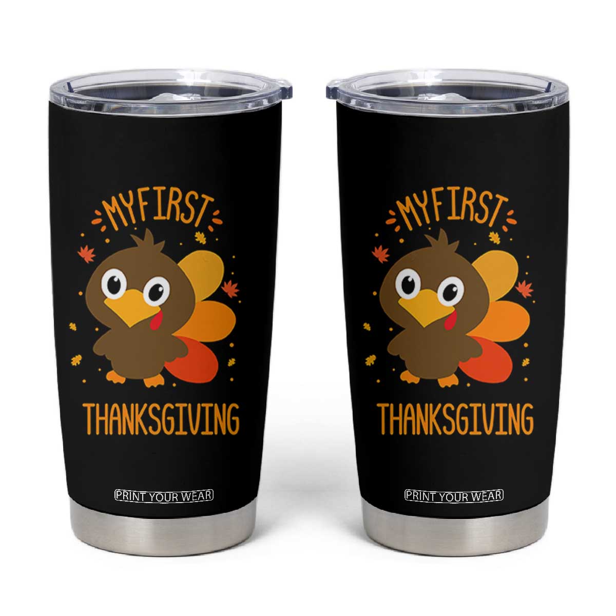 My First Thanksgiving Tumbler Cup Funny Thanksgiving Turkey TS10 Black Print Your Wear